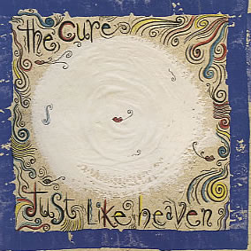 The single cover art for Just Like Heaven by The Cure, a hand drawn illustrated border around a blank white center
